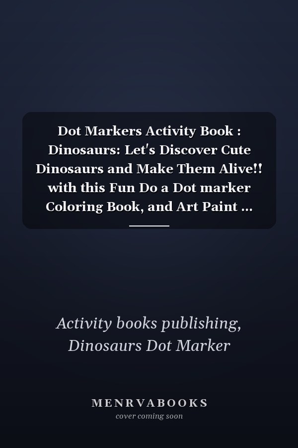 Dot Markers Activity Book : Dinosaurs: Let's Discover Cute Dinosaurs and Make Them Alive!! with this Fun Do a Dot marker Coloring Book, and Art Paint ... Toddler, Preschool | Easy guided big dots
