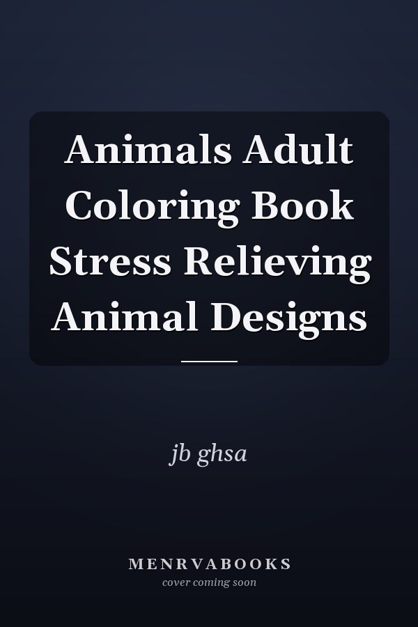 Animals Adult Coloring Book Stress Relieving Animal Designs