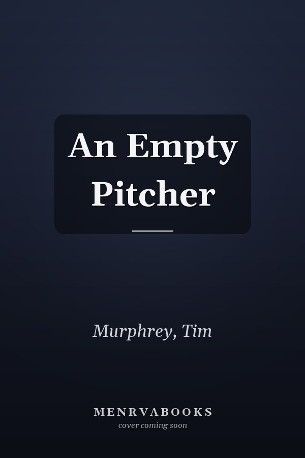 An Empty Pitcher