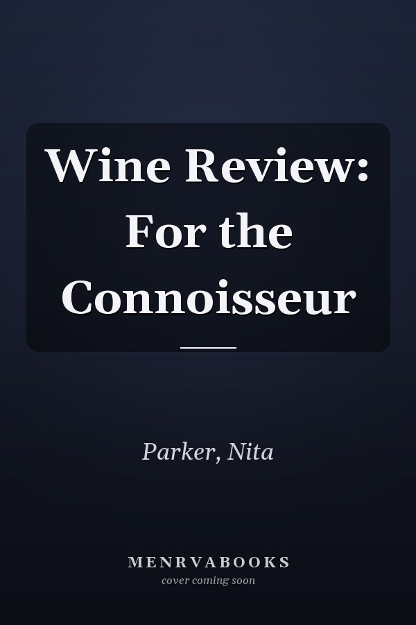 Wine Review: For the Connoisseur