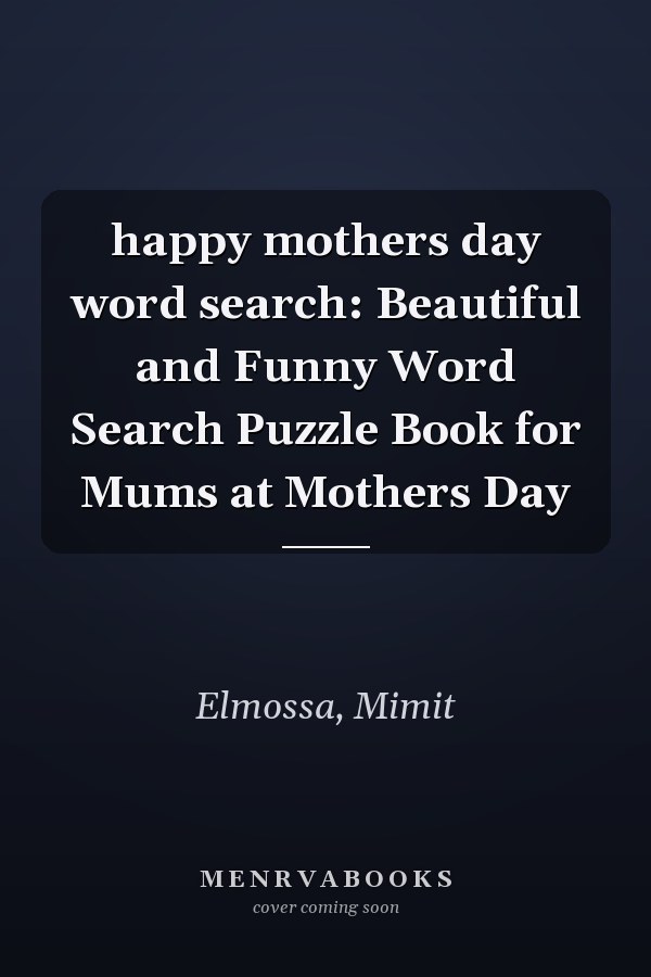 happy mothers day word search: Beautiful and Funny Word Search Puzzle Book for Mums at Mothers Day