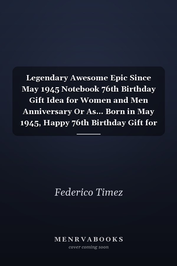 Legendary Awesome Epic Since May 1945 Notebook 76th Birthday Gift Idea for Women and Men Anniversary Or As... Born in May 1945, Happy 76th Birthday Gift for Her and Him, Girls, Boys, Friends and Family, Notebook for 76 Year Old Lined Pages