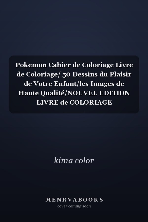 Pokemon Cahier de Coloriage Livre de Coloriage/ 50 Dessins du Plaisir de Votre Enfant/les Images de Haute Qualité/NOUVEL EDITION LIVRE de COLORIAGE POKEMON/cadeau Anniversaire