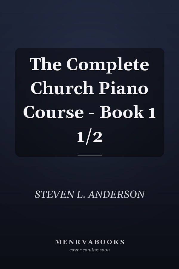 The Complete Church Piano Course - Book 1 1/2
