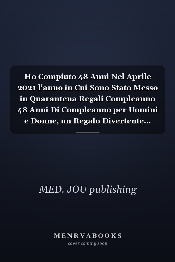 Ho Compiuto 48 Anni Nel Aprile 2021 l'anno in Cui Sono Stato Messo in Quarantena Regali Compleanno 48 Anni Di Compleanno per Uomini e Donne, un Regalo Divertente... Idee Regalo Compleanno... Quaderno Diario