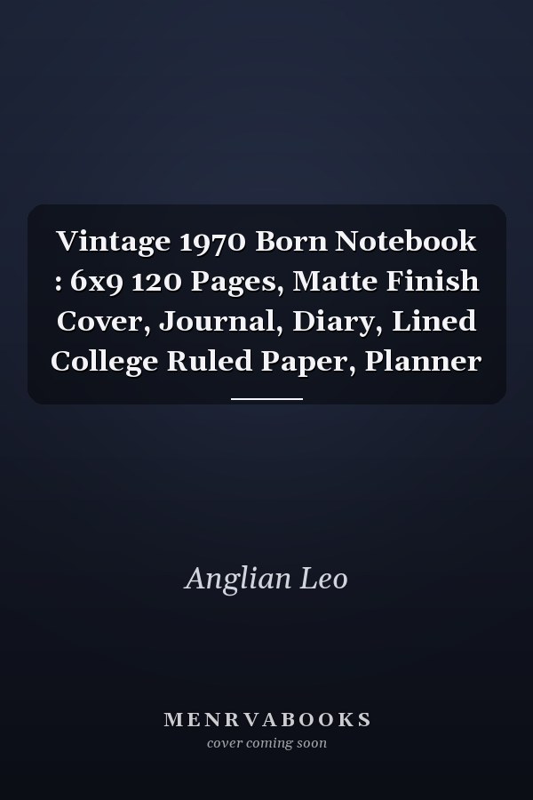 Vintage 1970 Born Notebook : 6x9 120 Pages, Matte Finish Cover, Journal, Diary, Lined College Ruled Paper, Planner