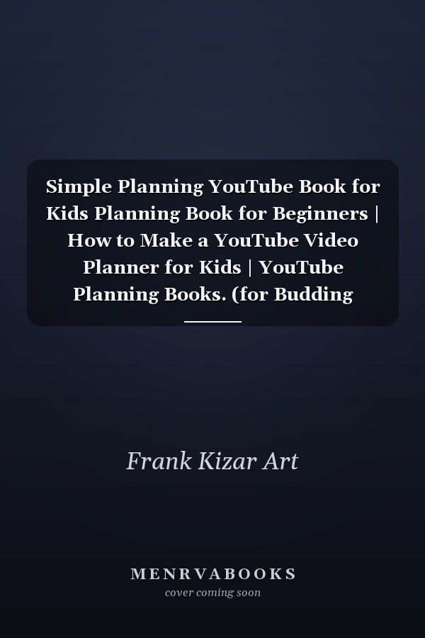 Simple Planning YouTube Book for Kids Planning Book for Beginners | How to Make a YouTube Video Planner for Kids | YouTube Planning Books. (for Budding Youtubers)