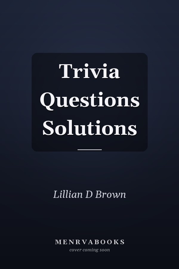 Trivia Questions Solutions