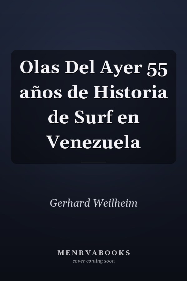 Olas Del Ayer 55 años de Historia de Surf en Venezuela