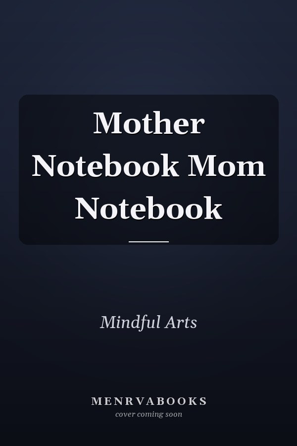 Mother Notebook Mom Notebook
