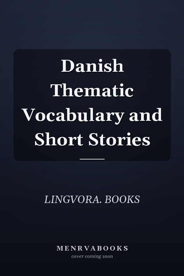 Danish Thematic Vocabulary and Short Stories