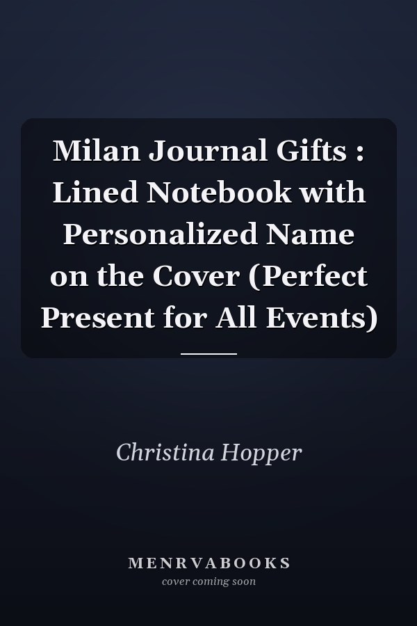 Milan Journal Gifts : Lined Notebook with Personalized Name on the Cover (Perfect Present for All Events)