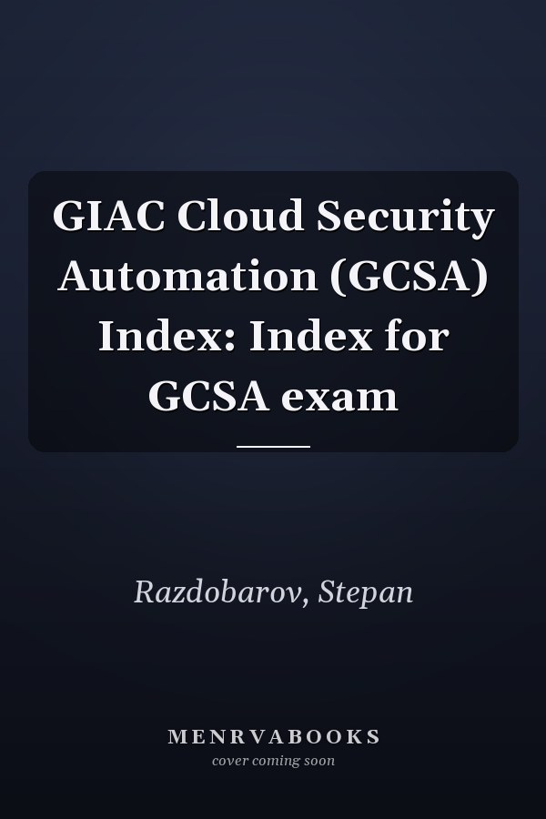 GIAC Cloud Security Automation (GCSA) Index: Index for GCSA exam