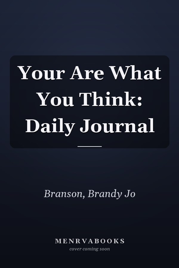 Your Are What You Think: Daily Journal