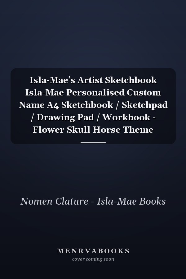 Isla-Mae's Artist Sketchbook Isla-Mae Personalised Custom Name A4 Sketchbook / Sketchpad / Drawing Pad / Workbook - Flower Skull Horse Theme