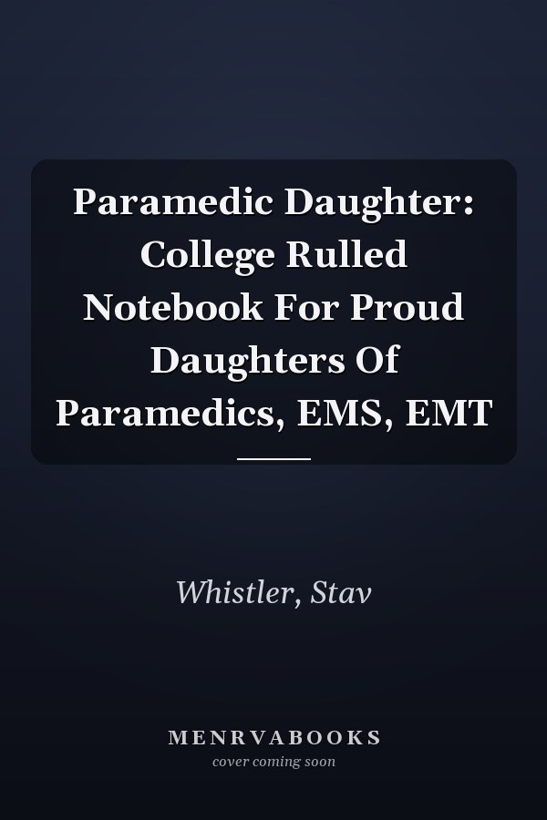 Paramedic Daughter: College Rulled Notebook For Proud Daughters Of Paramedics, EMS, EMT