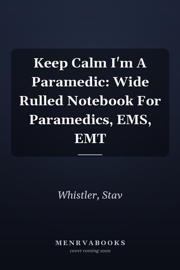 Keep Calm I'm A Paramedic: Wide Rulled Notebook For Paramedics, EMS, EMT