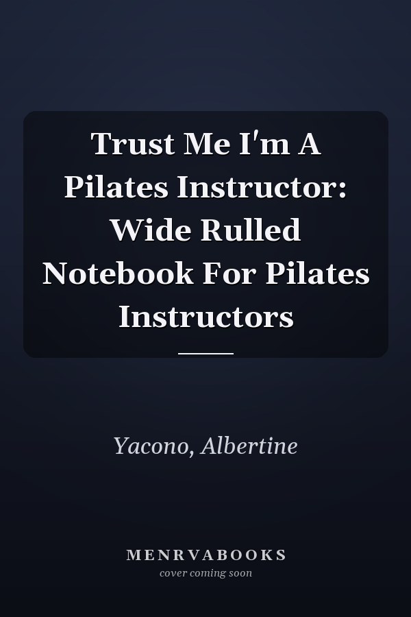 Trust Me I'm A Pilates Instructor: Wide Rulled Notebook For Pilates Instructors