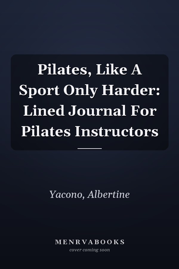 Pilates, Like A Sport Only Harder: Lined Journal For Pilates Instructors