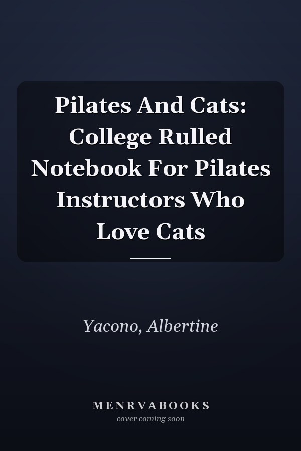 Pilates And Cats: College Rulled Notebook For Pilates Instructors Who Love Cats