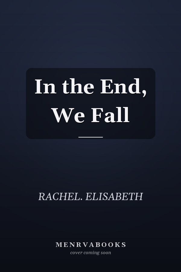 In the End, We Fall
