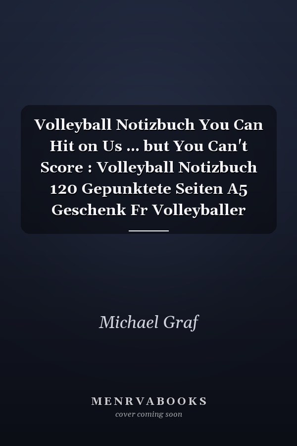 Volleyball Notizbuch You Can Hit on Us ... but You Can't Score : Volleyball Notizbuch 120 Gepunktete Seiten A5 Geschenk Fr Volleyballer