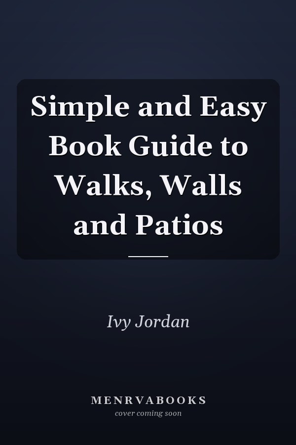 Simple and Easy Book Guide to Walks, Walls and Patios
