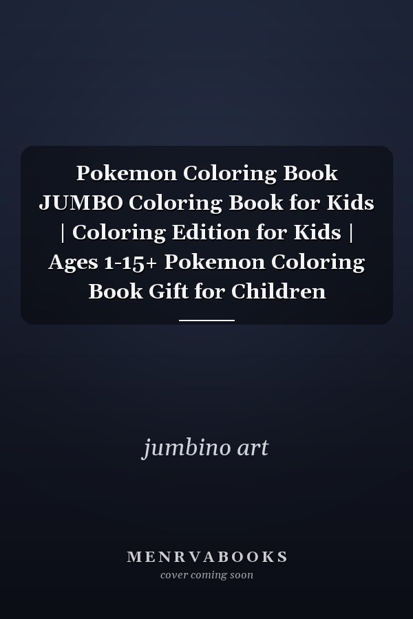 Pokemon Coloring Book JUMBO Coloring Book for Kids | Coloring Edition for Kids | Ages 1-15+ Pokemon Coloring Book Gift for Children