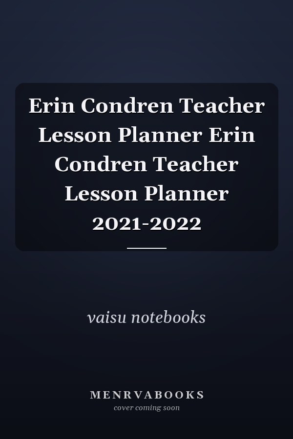 Erin Condren Teacher Lesson Planner Erin Condren Teacher Lesson Planner 2021-2022