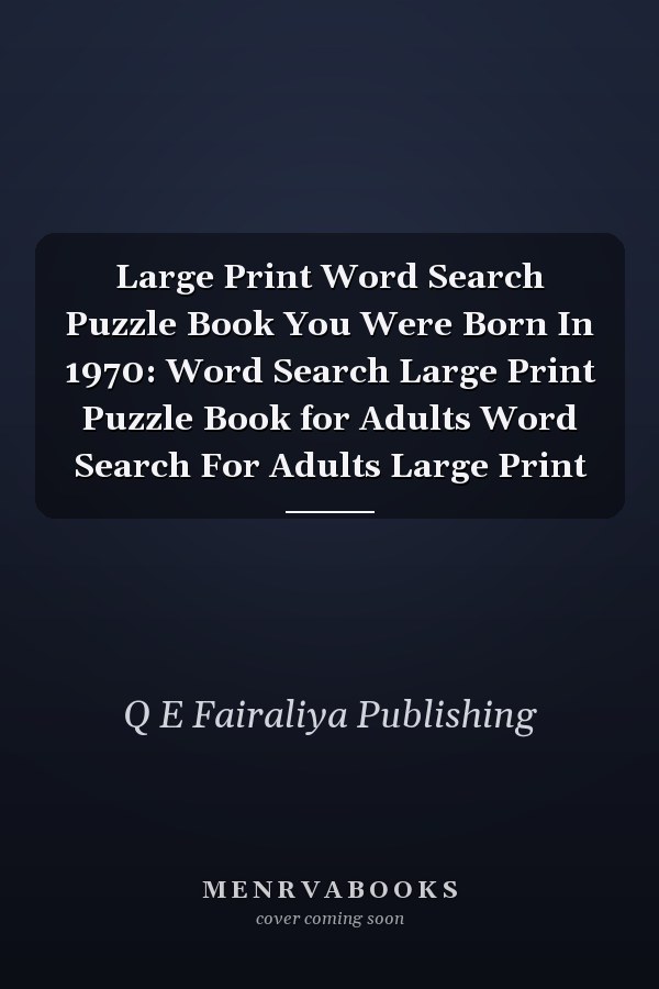 Large Print Word Search Puzzle Book You Were Born In 1970: Word Search Large Print Puzzle Book for Adults Word Search For Adults Large Print