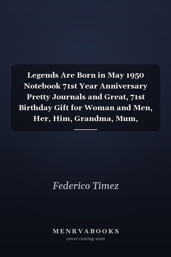 Legends Are Born in May 1950 Notebook 71st Year Anniversary Pretty Journals and Great, 71st Birthday Gift for Woman and Men, Her, Him, Grandma, Mum, Husband, Wife, Friends, Funny Gifts for 71 Year Old Girls and Boys, Funny Card Alternative 6X9