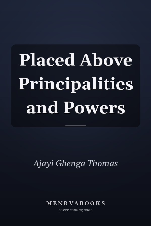 Placed Above Principalities and Powers
