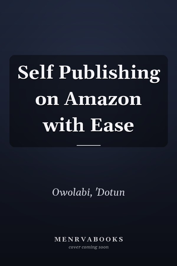 Self Publishing on Amazon with Ease