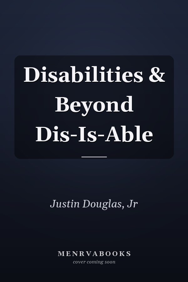 Disabilities & Beyond Dis-Is-Able