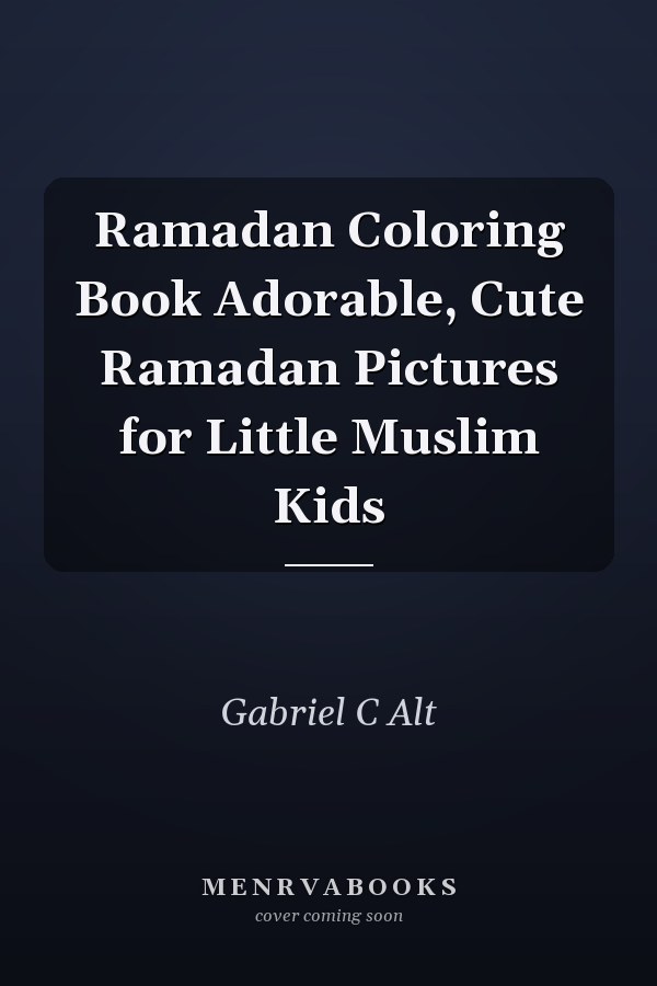Ramadan Coloring Book Adorable, Cute Ramadan Pictures for Little Muslim Kids