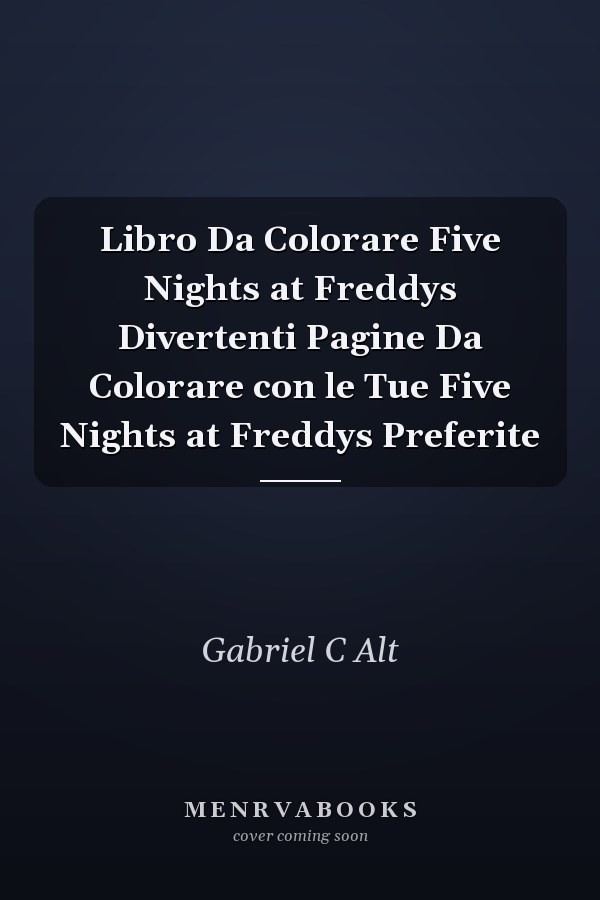 Libro Da Colorare Five Nights at Freddys Divertenti Pagine Da Colorare con le Tue Five Nights at Freddys Preferite