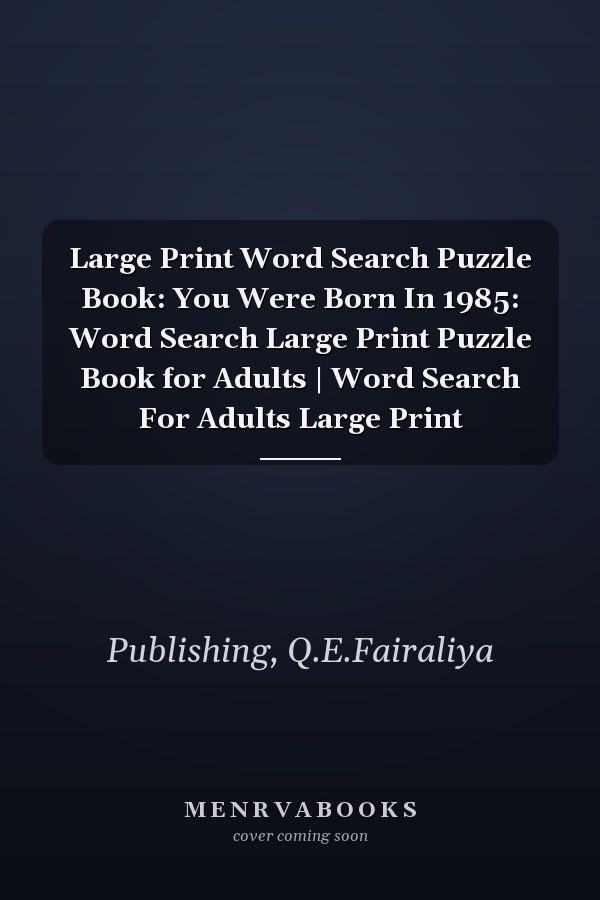 Large Print Word Search Puzzle Book: You Were Born In 1985: Word Search Large Print Puzzle Book for Adults | Word Search For Adults Large Print