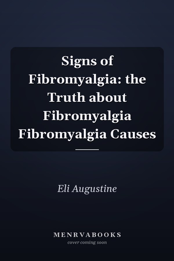 Signs of Fibromyalgia: the Truth about Fibromyalgia Fibromyalgia Causes