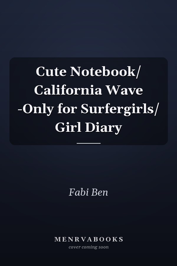Cute Notebook/ California Wave -Only for Surfergirls/ Girl Diary