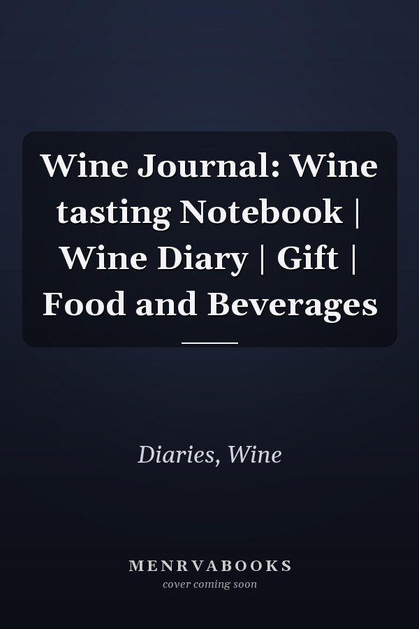 Wine Journal: Wine tasting Notebook | Wine Diary | Gift | Food and Beverages
