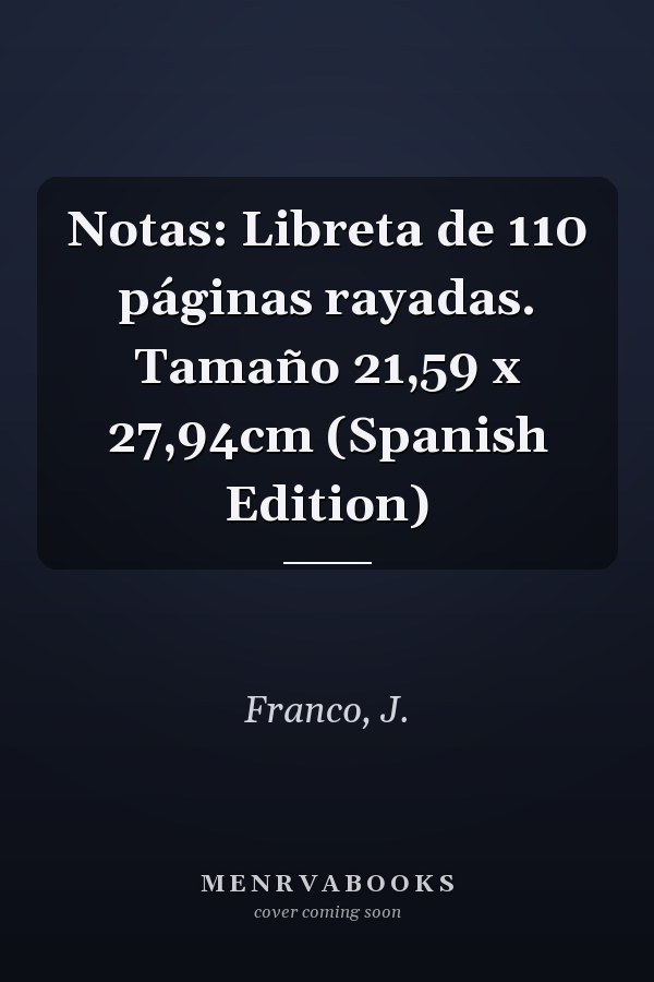 Notas: Libreta de 110 páginas rayadas. Tamaño 21,59 x 27,94cm (Spanish Edition)