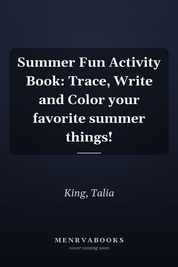 Summer Fun Activity Book: Trace, Write and Color your favorite summer things!