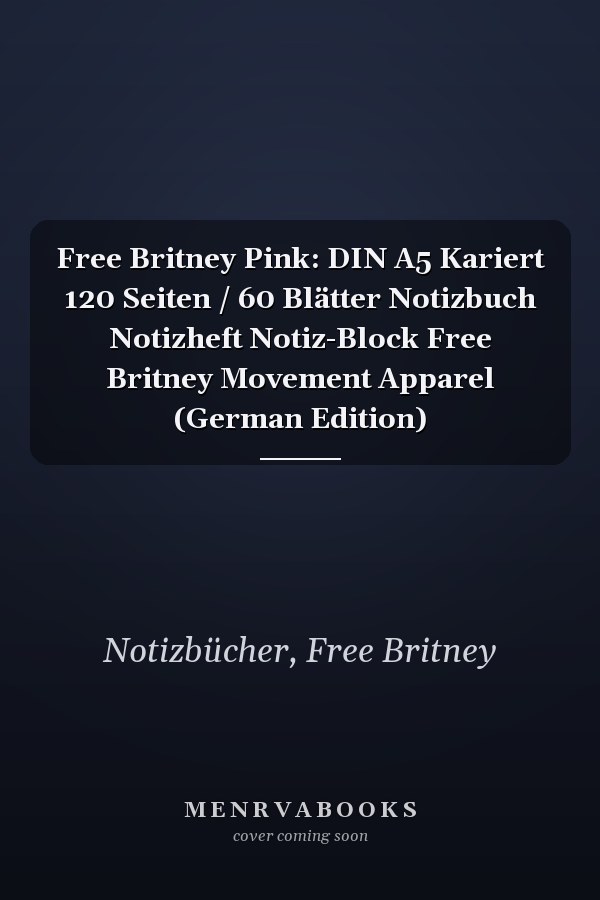 Free Britney Pink: DIN A5 Kariert 120 Seiten / 60 Blätter Notizbuch Notizheft Notiz-Block Free Britney Movement Apparel (German Edition)