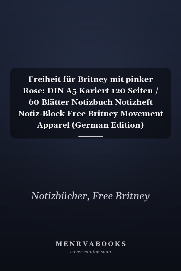 Freiheit für Britney mit pinker Rose: DIN A5 Kariert 120 Seiten / 60 Blätter Notizbuch Notizheft Notiz-Block Free Britney Movement Apparel (German Edition)