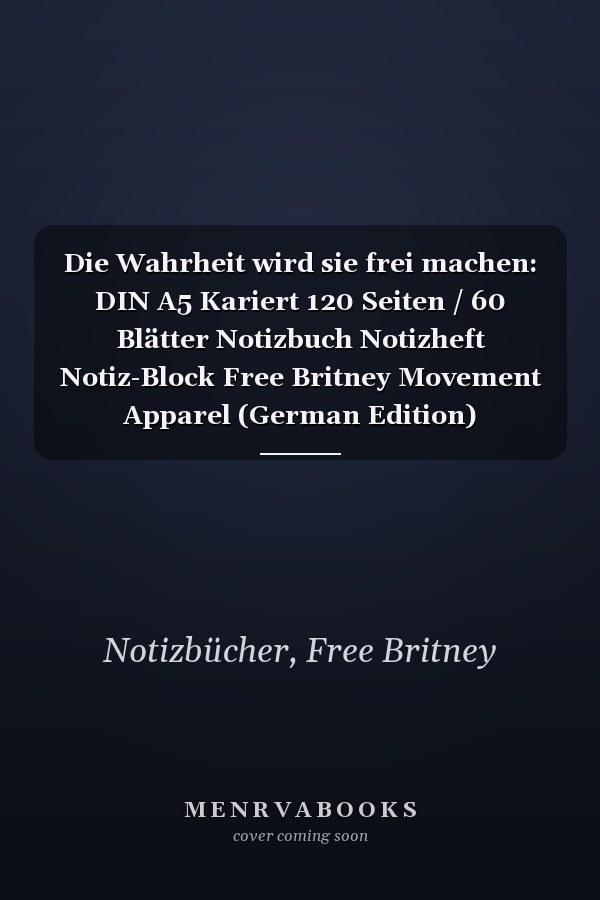 Die Wahrheit wird sie frei machen: DIN A5 Kariert 120 Seiten / 60 Blätter Notizbuch Notizheft Notiz-Block Free Britney Movement Apparel (German Edition)