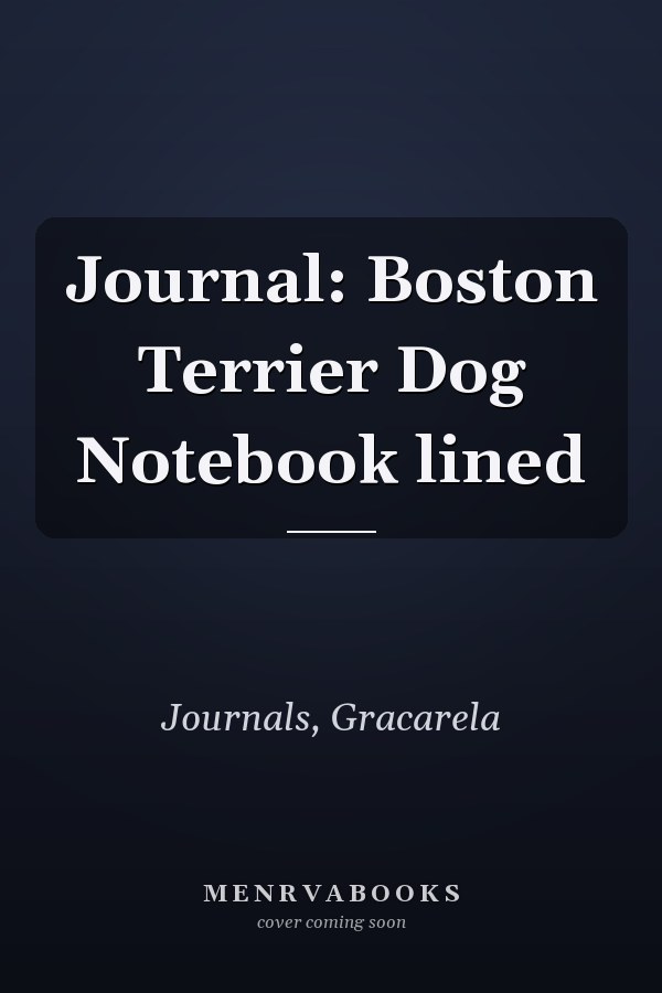 Journal: Boston Terrier Dog Notebook lined