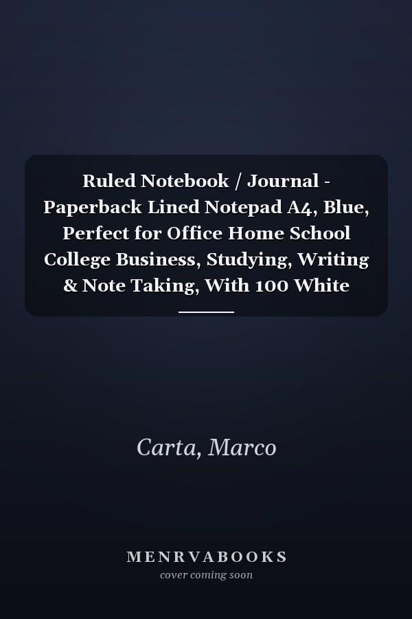 Ruled Notebook / Journal - Paperback Lined Notepad A4, Blue, Perfect for Office Home School College Business, Studying, Writing & Note Taking, With 100 White Pages