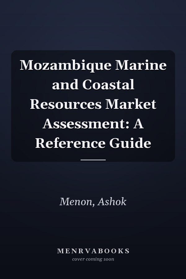 Mozambique Marine and Coastal Resources Market Assessment: A Reference Guide