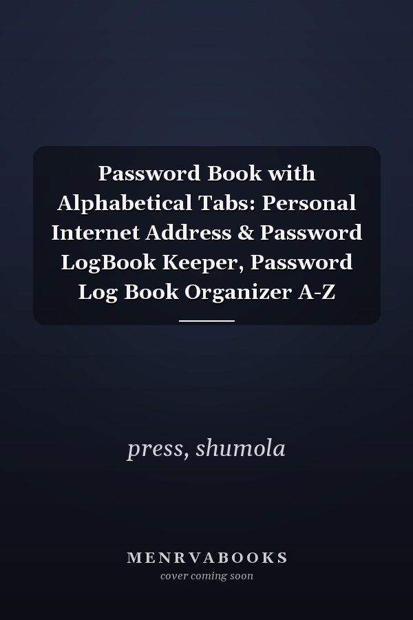 Password Book with Alphabetical Tabs: Personal Internet Address & Password LogBook Keeper, Password Log Book Organizer A-Z