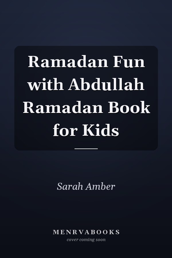 Ramadan Fun with Abdullah Ramadan Book for Kids
